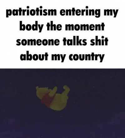 My country may be dogshit but its still my country