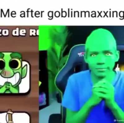 Goblinmaxxing