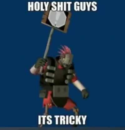 tricky