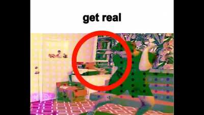 get real