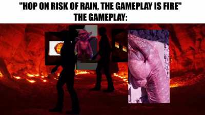 Hop on risk of rain, trust me the gameplay is fire.