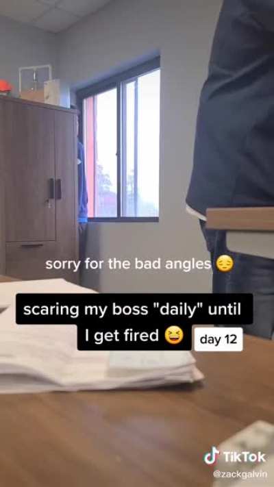 Scaring the boss!