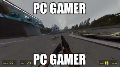 yeah im a pc gamer, how could you tell?