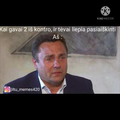 Kai gauni 2 iš kontro.