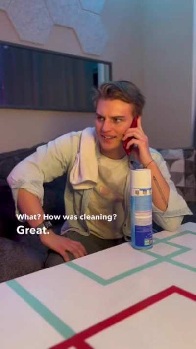 When people visit you so you gotta clean..