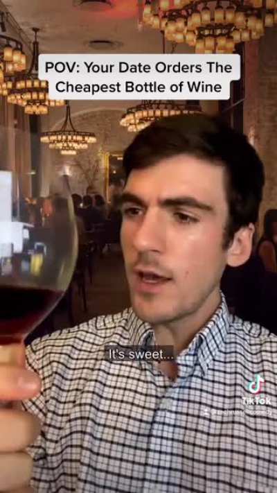 POV: Your Date Orders The Cheapest Bottle of Wine