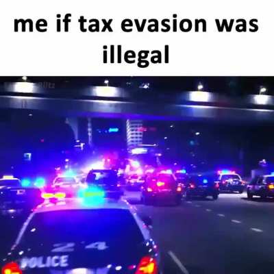 me if tax evasion was illegal