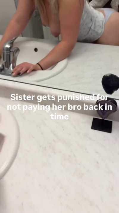 Sister gets punished and creampie’d