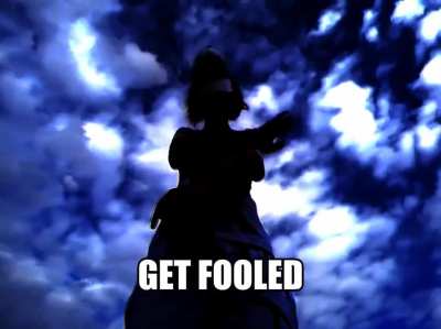 GET FOOLED
