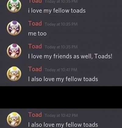 I love my fellow toads! :)