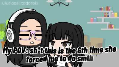 HEY! i am alive meme ( my POV: well shes gonna get scared if she turns my oc into a gacha heater:) ) well remember, STOP GACHA HEAT