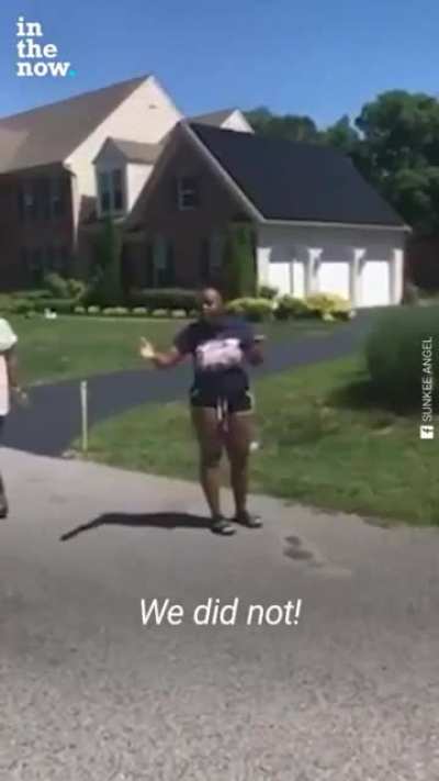 Realize that your neighbor is a racist Karen. Mom and sister confront