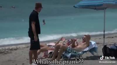 It’s just a prank man!