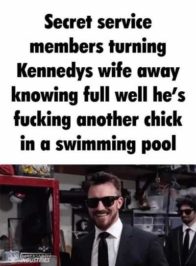 Kennedy’s sex life was wild. Some might say mind blowing.