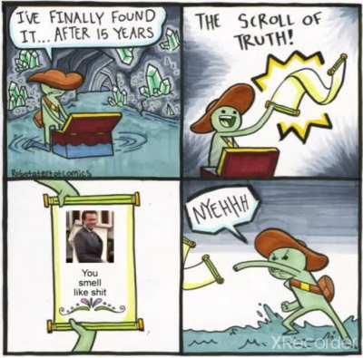 He didn't wanna hear the truth