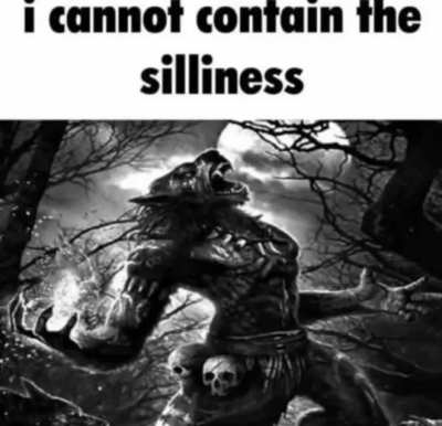 I CANNOT CONTAIN THE SILLINESS