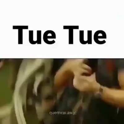 Tue Tue