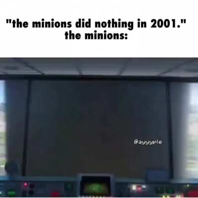 The minions did it