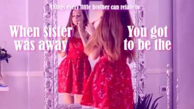 Every time you were alone at home