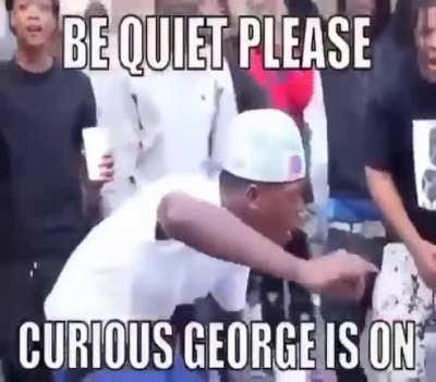 Based curious George 😎 Happy song!