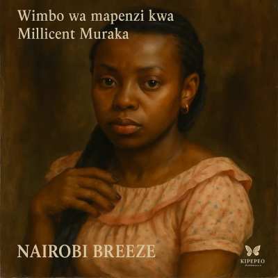 Nairobi Breeze - Wimbo wa mapenzi kwa Millicent Muraka