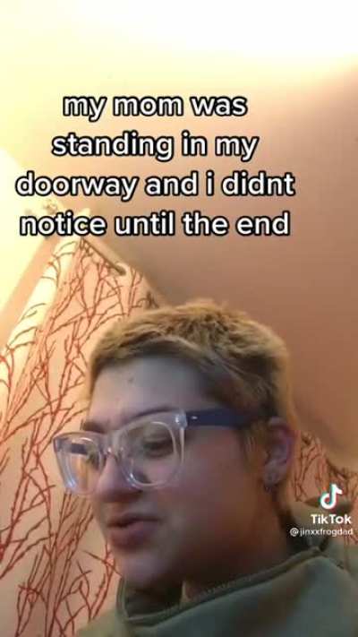 Mom was standing in the doorway