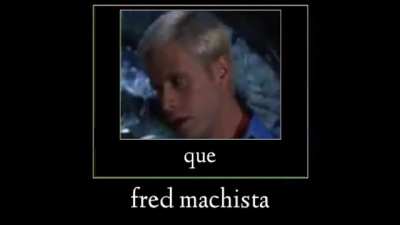 Fred machista