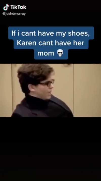 Karen’s mom is gone
