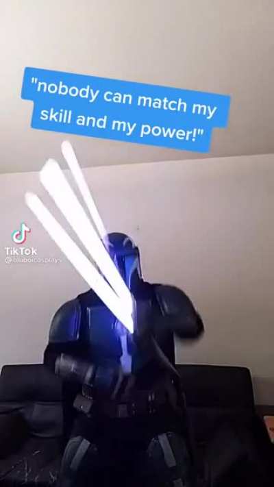 Nobody can match my skill and my power!