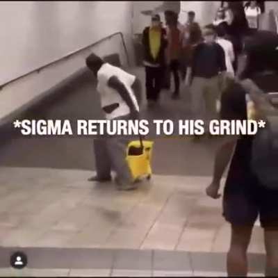 Sigma rule #69420: Just take what you desire. Never deprive a sigma of his grindset.