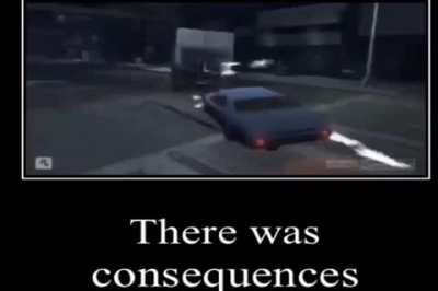 There may have been consequences ..