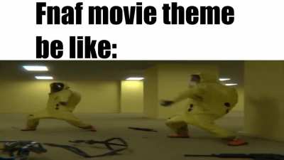 fnaf movie theme be like