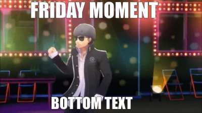 ayyyyy it is friday