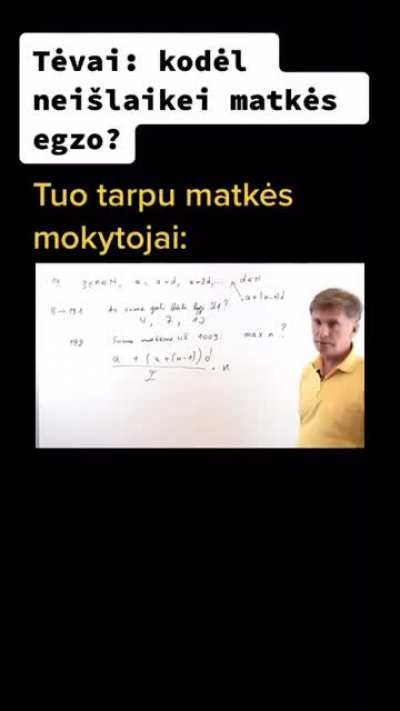 Pas ką irgi taip būdavo?