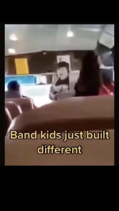 Band kids just built different. Credit ifunny user bewbathis, who probably just took it from someone else