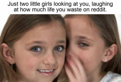 It makes me feel bad. Bet you feel it too. God damn kids.