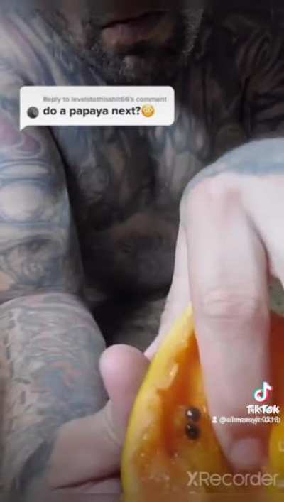 Oh god not the papaya