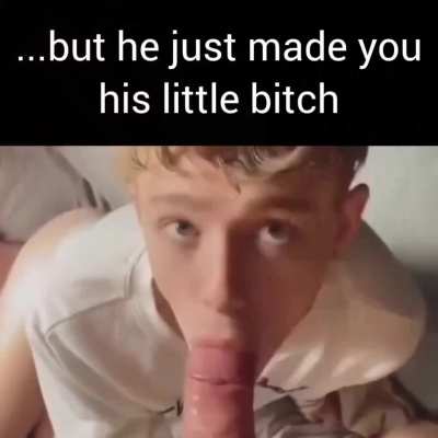 He took your GF and then made you his bitch