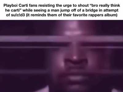 Bro really think he carti
