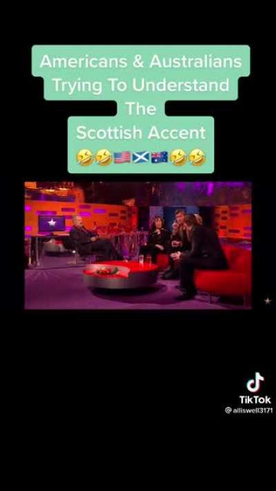 Americans & Australians trying to understand Scottish accent
