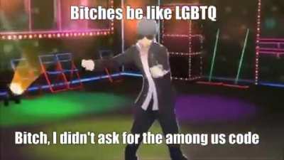 SMH bitches be askin for among us