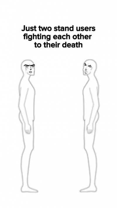 Imagine not being a stand user
