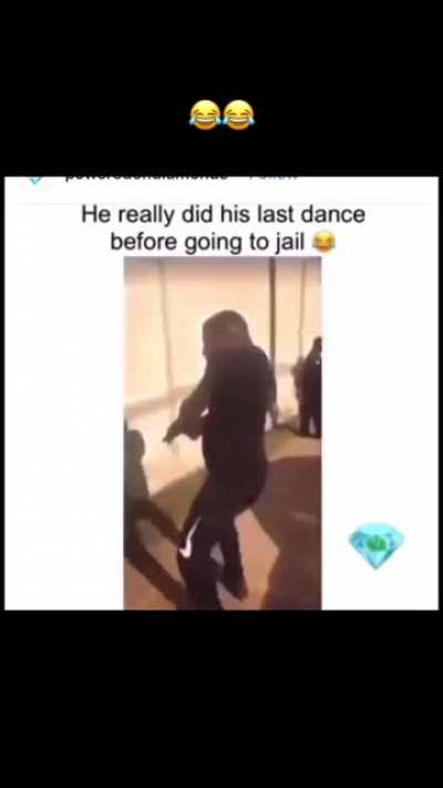 Last dance before going to jail.