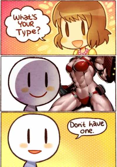 My type? Ummm...