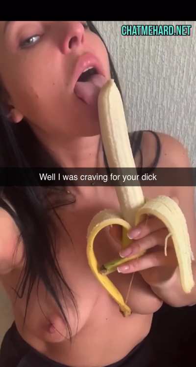 Well I was craving for your dick