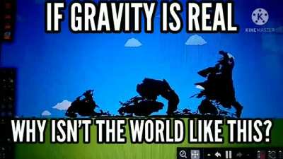 NO WAY GRAVITY IS REAL