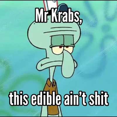 Edibles......