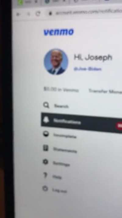 I made a Venmo account under the name Joe Biden when I was 13 and stupid and I just checked it to see that I have hundreds of requests for stimulus money.