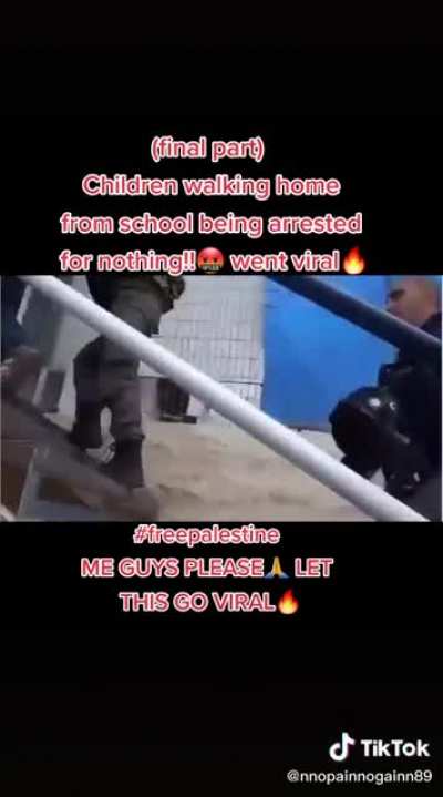 School children arrested by israeli's (Nazi's) on the way back from school. For god's sake they are children.