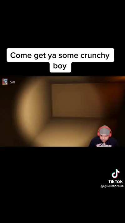 Come get ya some crunchy boi